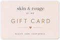 Skin & Rouge Gift Cards